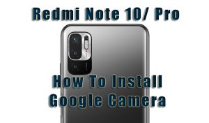 Redmi note 10 google camera
